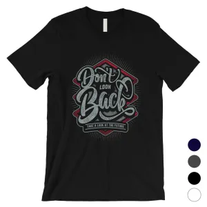 Don't Look Back Mens Unique Graphic Tee Vintage Retro Style T-Shirt