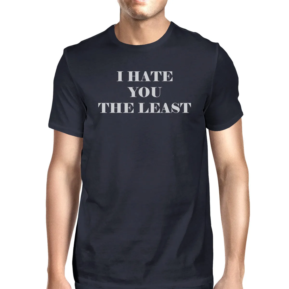 I Hate You The Least Mens Navy Crewneck Cotton Shirt Unique Graphic