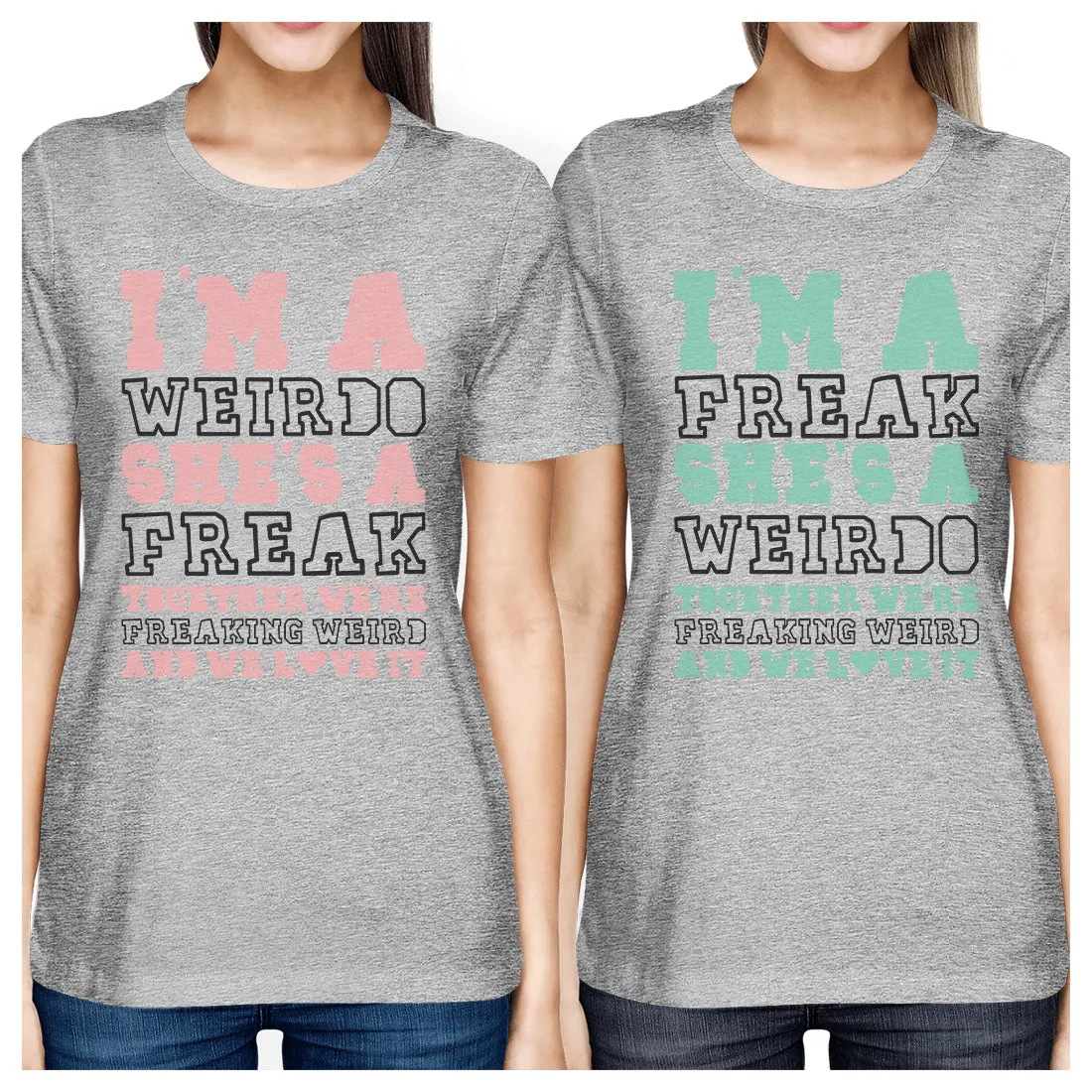 Weirdo Freak BFF Matching Shirts Womens Grey Funny Birthday Gifts